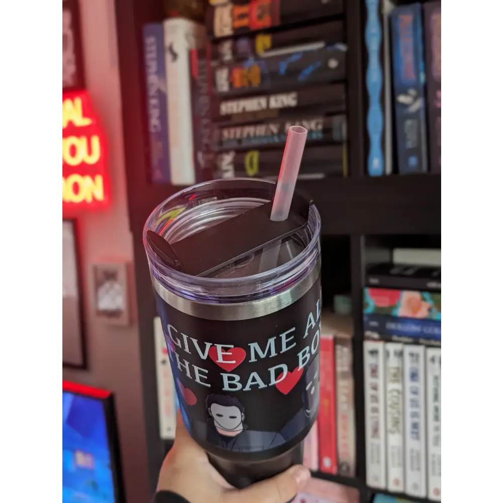 GIVE ME ALL THE BAD BOYS - 40oz TUMBLER