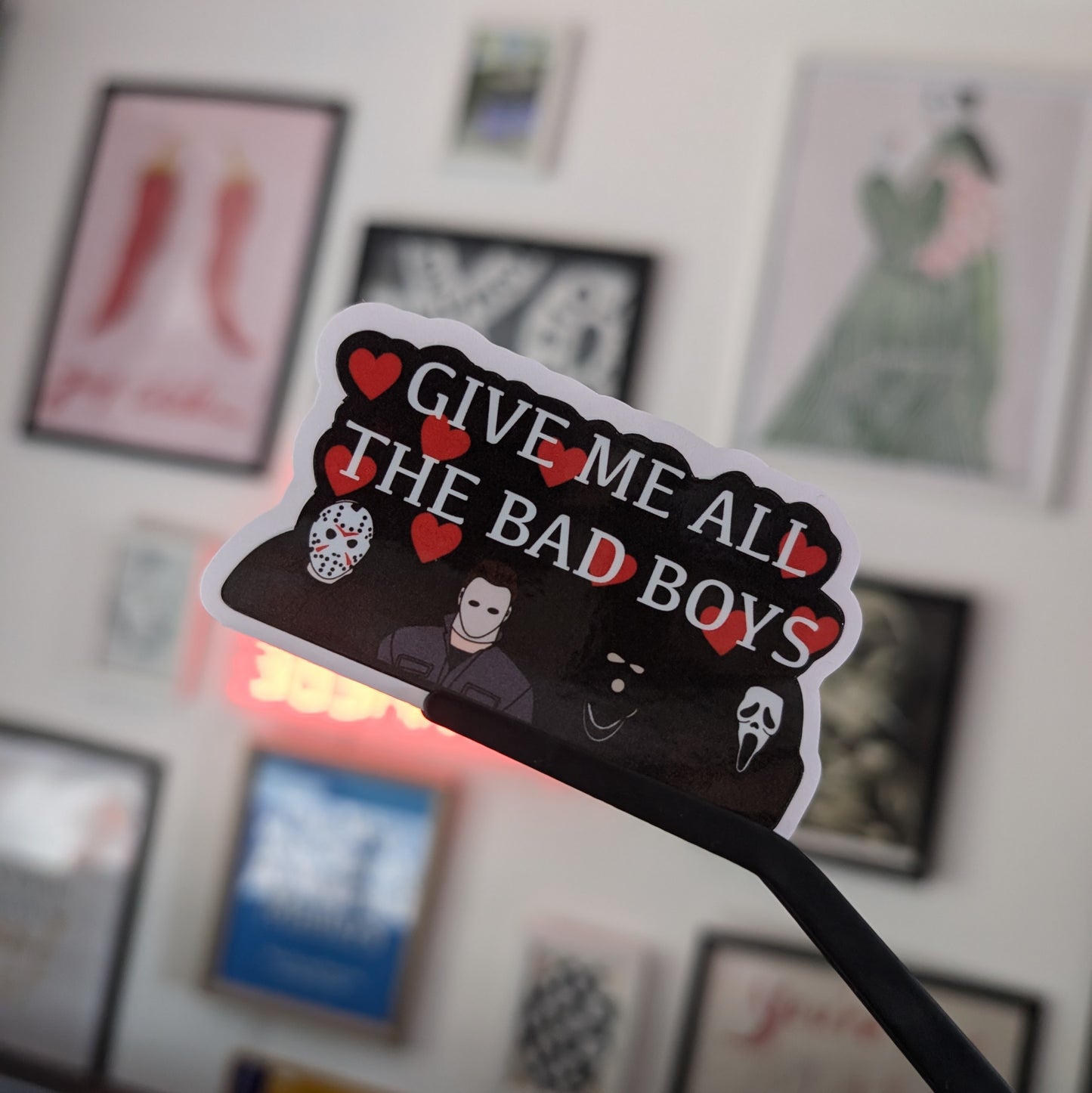 GIVE ME ALL THE BAD BOYS - STICKER