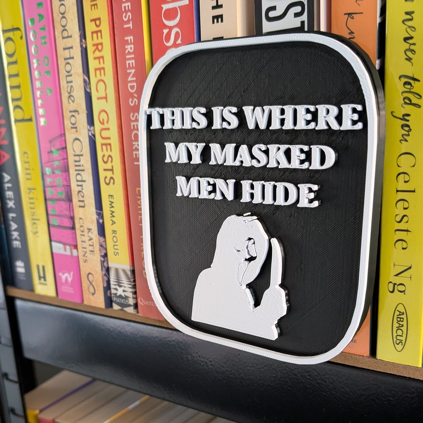THIS IS WHERE MY MASKED MEN HIDE - 3D PRINTED SIGN