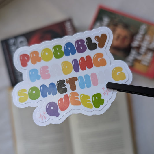 PROBABLY READING SOMETHING QUEER - STICKER